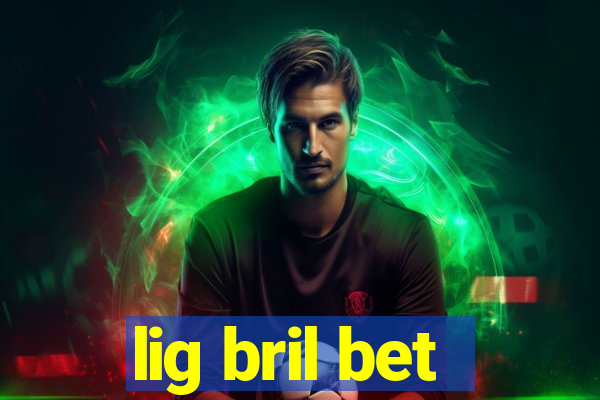 lig bril bet